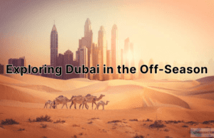 Dubai in the Off-Season Dubai in the Off-Season