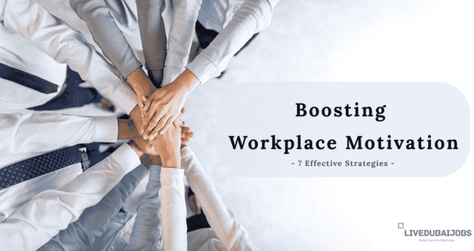 Boosting Workplace Motivation: 7 Effective Strategies