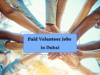 Paid Volunteer Jobs in Dubai Paid Volunteer Jobs in Dubai