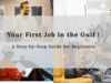 Your First Job in the Gulf: A Step-by-Step Guide for Beginners
